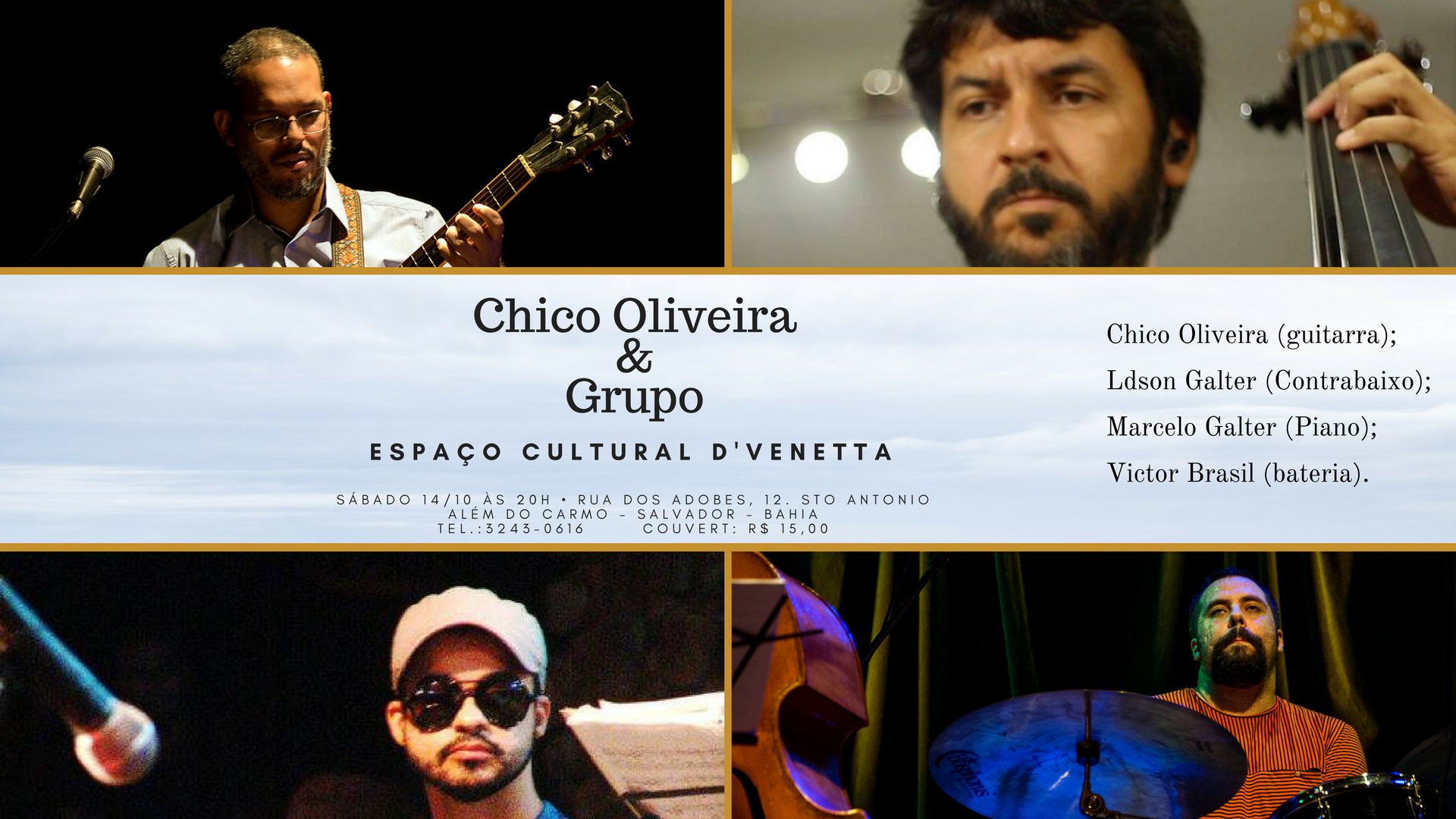 Chico Oliveira grupo Espaço Cultural D'Venetta ,Ldson Galter ,Marcelo Galter, Victor Brasil 14 de outubro