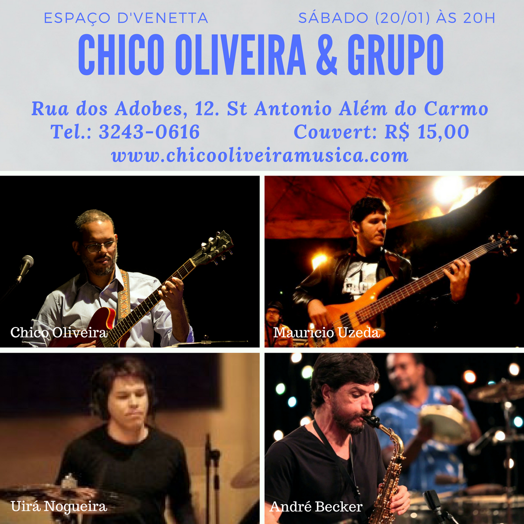 Chico Oliveira e Grupo no Espaco D'Venetta André Becker, Maurício Uzeda, Uirá Nogueira