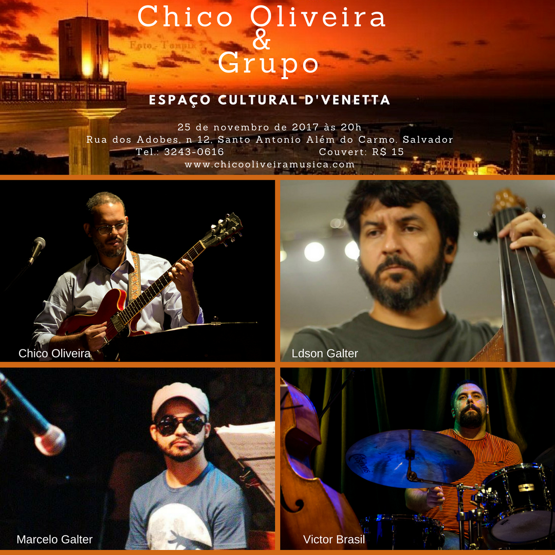 Chico Oliveira e Grupo no Espaço Cultural D'Venetta dia 25 de novembro de 2017 - Chico Oliveira - Ldson Galter - Marcelo Galter - Victor Brasil