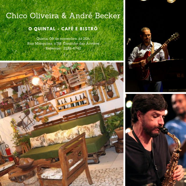 Anota aí! Quinta (08/11) às 20h no O Quintal Cafe e Bistro , estaremos eu e André Becker, tocando músicas consagradas do repertório jazzístico e da música brasileira. Te esperamos lá! O Quintal Café e Bistrô Alameda das Mongubas, nº58. Caminho das Árvores. Reservas: 071 2132-4742